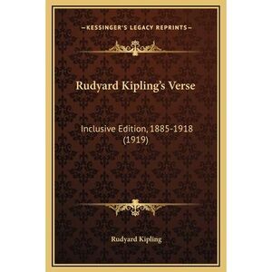 Rudyard Kipling's Verse: Inclusive Edition, 1885-1918 (1919) -- Rudyard Kipling